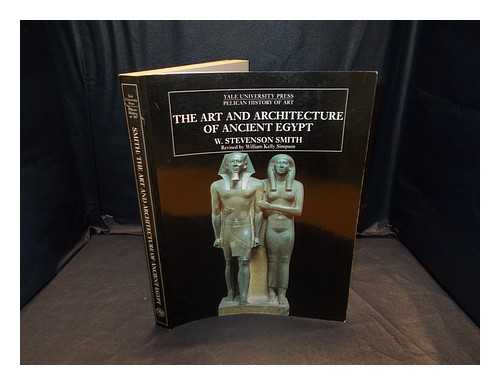 Smith, William Stevenson - The art and architecture of ancient Egypt / W. Stevenson Smith, revised with additions by William Kelly Simpson
