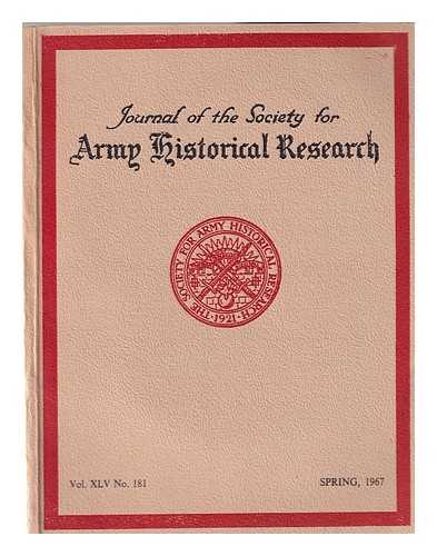 Society for Army Historical Research - Journal of the Society for Army Historical Research Vol. XLV No.181