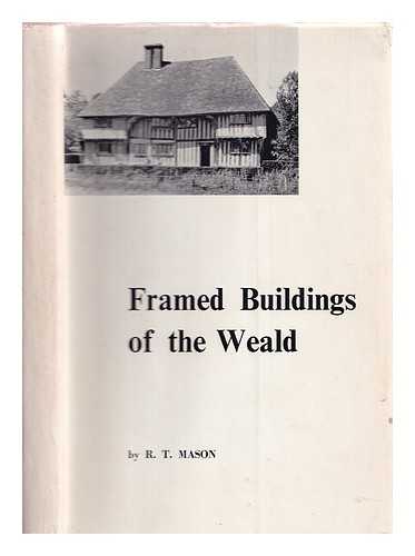 Mason, Reginald Thomas. - Framed buildings of the Weald
