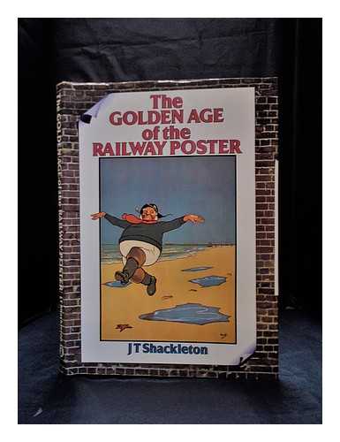Shackleton, Tim - The golden age of the railway poster