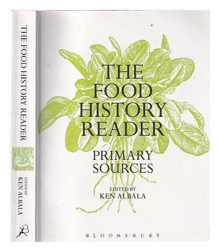 Albala, Ken - The food history reader: primary sources / edited by Ken Albala