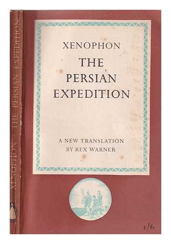 Xenophon. Warner, Rex (1905-1986) - The Persian expedition. / Translated by Rex Warner