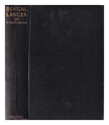 Yeats-Brown, Francis (1886-1944) - Bengal Lancer