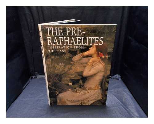 Hardin, Terri - The Pre-Raphaelites : inspiration from the past / Terri Hardin