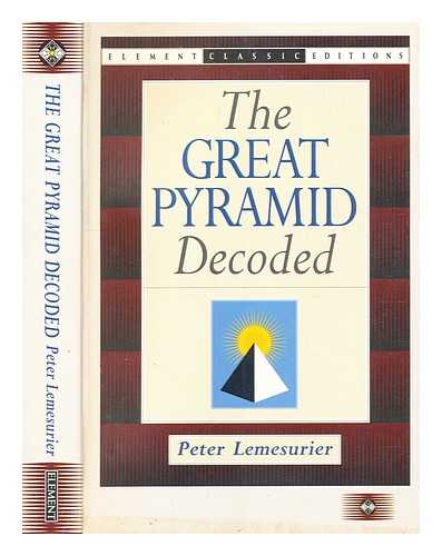 Lemesurier, Peter (b. 1936-) - The great pyramid decoded / Peter Lemesurier