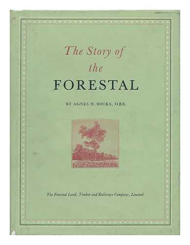 HICKS, AGNES H. - The Story of the Forestal