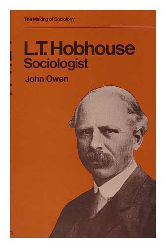 OWEN, JOHN E. - L. T. Hobhouse, Sociologist / John E. Owen