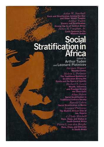 TUDEN, ARTHUR. PLOTNICOV, LEONARD - Social Stratification in Africa. Edited by Arthur Tuden and Leonard Plotnicov