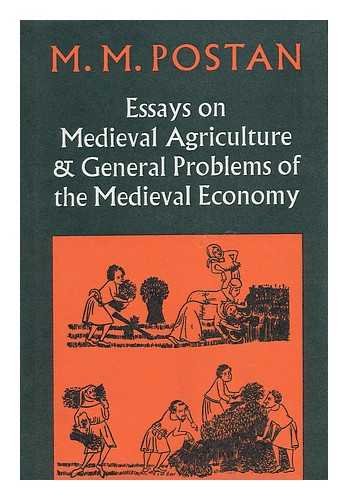 POSTAN, M. M. (MICHAEL MOISSEY) (1899-1981) - Essays on Medieval Agriculture and General Problems of the Medieval Economy [By] M. M. Postan