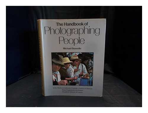 Busselle, Michael - The handbook of photographing people
