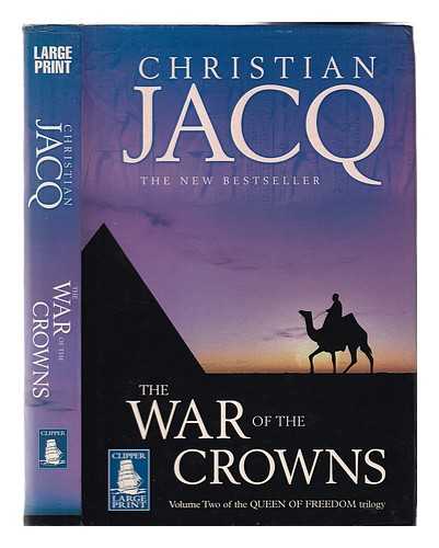 Jacq, Christian - The war of the crowns / Christian Jacq; translated by Sue Dyson