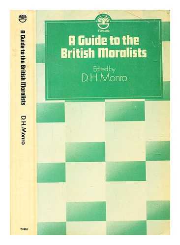 Monro, D. H. (David Hector) - A guide to the British moralists / selected and edited by D. H. Monro
