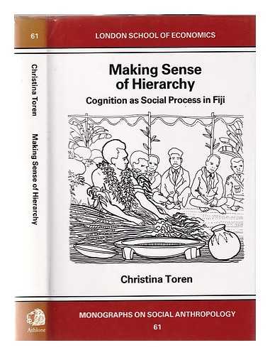 Toren, Christina - Making sense of hierachy: cognition as social process / Christina Toren