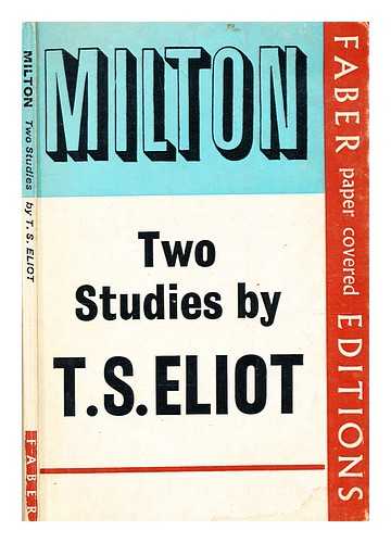 Eliot, T. S. (Thomas Stearns) (1888-1965) - Milton : two studies