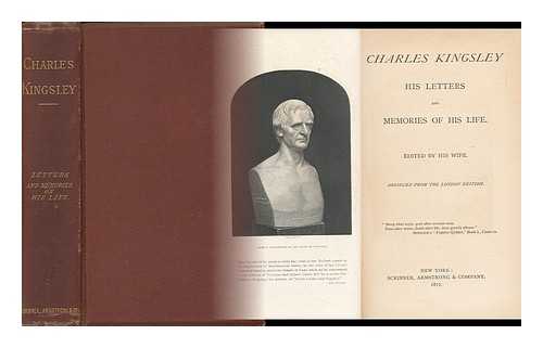 KINGSLEY, CHARLES (1819-1875). KINGSLEY, FRANCES ELIZA GRENFELL (1814-1891) - Charles Kingsley, His Letters and Memories of His Life