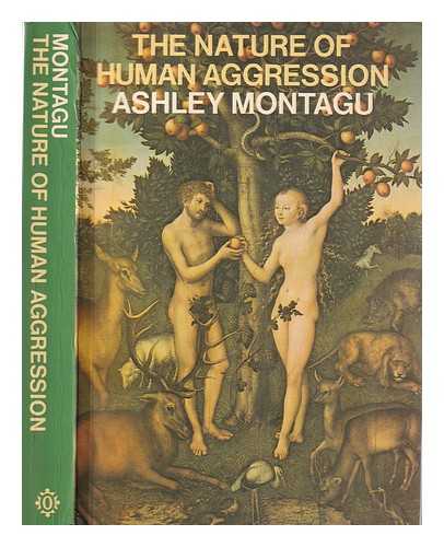 Montagu, Ashley - The nature of human aggression / Ashley Montagu