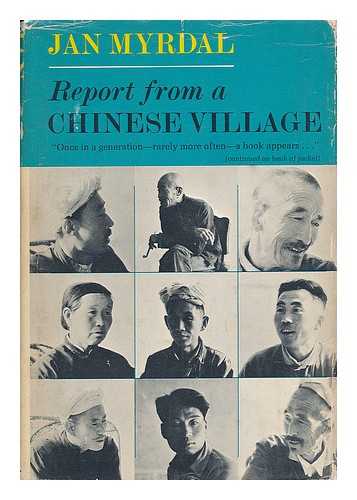 MYRDAL, JAN - Report from a Chinese Village. Illustrated and with Photos. by Gun Kessle. Translated (Swedish) by Maurice Michael