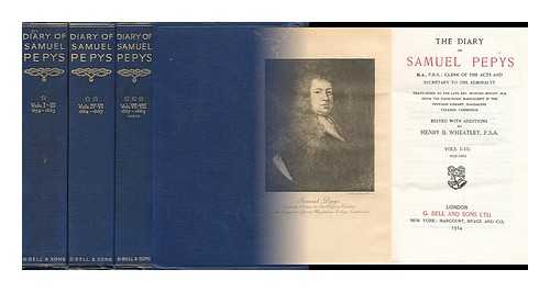 PEPYS, SAMUEL (1633-1703). BRIGHT, MYNORS (1818-1883). WHEATLEY, HENRY BENJAMIN (1838-1917) - The Diary of Samuel Pepys ... Transcribed by the Late Rev. Mynors Bright, M. A. , from the Shorthand Manuscript in the Pepysian Library, Magdalene College, Cambridge, Edited with Additions by Henry B. Wheatley ...[8 Volumes Collected in Three]