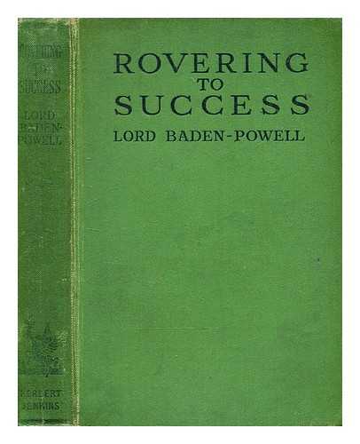 Baden-Powell of Gilwell, Robert Stephenson Smyth Baden-Powell, Baron (1857-1941) - Rovering to success : a book of life-sport for young men