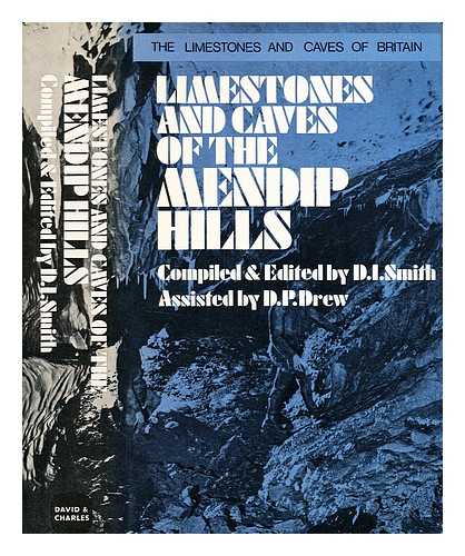 Smith, D. I. (David Ingle) [compiler] - Limestones and caves of the Mendip Hills / : compiled and edited by D. I. Smith ; assisted by D. P. Drew