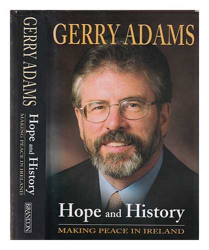 Adams, Gerry - Hope and history: making peace in Ireland / Gerry Adams