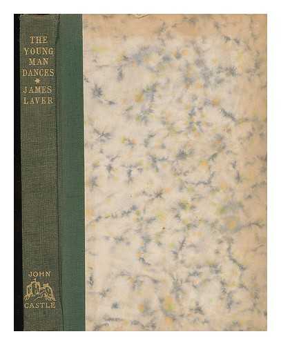LAVER, JAMES (1899-) - The Young Man Dances : and Other Poems