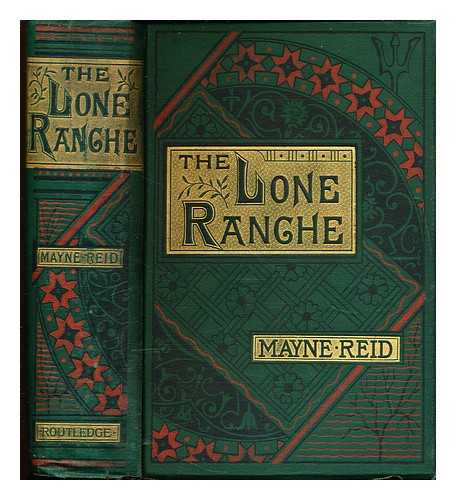 Reid, Mayne (1818-1883) - The lone ranche