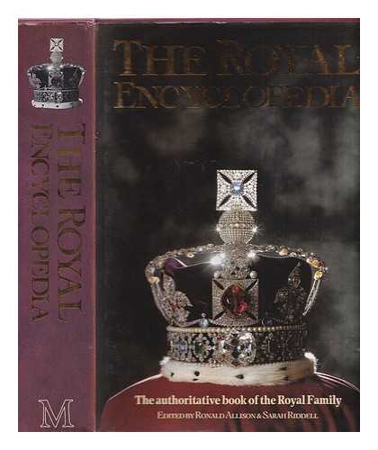 Allaison, Ronald & Riddell, Sarah - The Royal encyclopedia