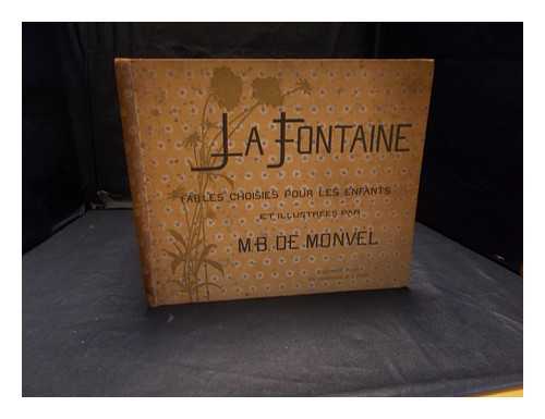 La Fontaine, Jean de (1621-1695). Boutet de Monvel, Louis Maurice (1850-1913) - La Fontaine : fables choisies pour les enfants / et illustres par B. de Monvel