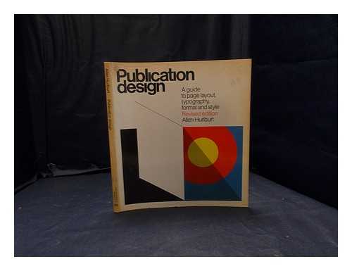 Hurlburt, Allen (1910-1983) - Publication design: a guide to page layout, typography, format, and style