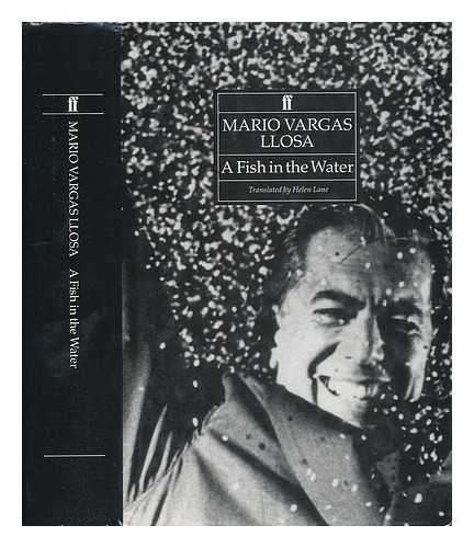 LLOSA, MARIO VARGAS (1936-) - A Fish in the Water : a Memoir