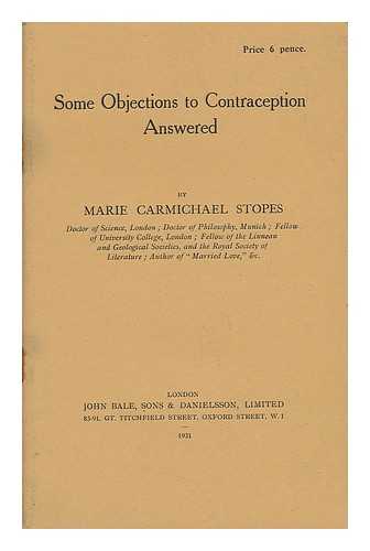 STOPES, MARIE CARMICHAEL (1880-1958) - Some Objections to Contraception Answered
