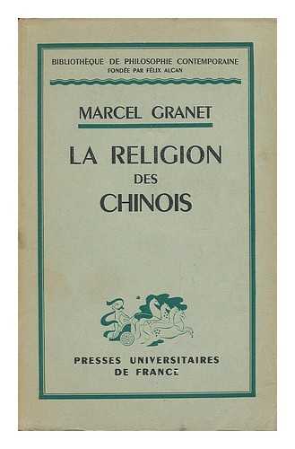 GRANET, MARCEL (1884-1940) - La Religion Des Chinois