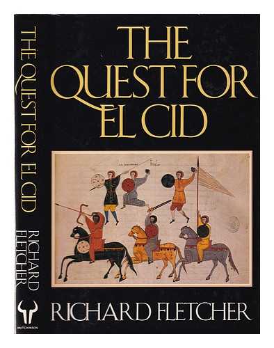 Fletcher, R. A. (Richard A.) - The quest for El Cid / Richard Fletcher