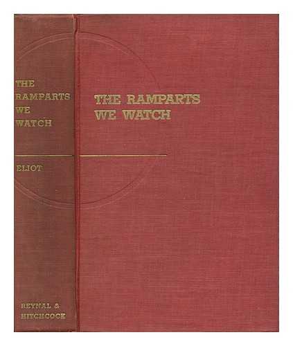 Eliot, George Fielding - The Ramparts We Watch; a Study of the Problems of American National Defense