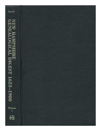 TOWLE, GLENN C. - New Hampshire Genealogical Digest 1623-1900 - Volume 1