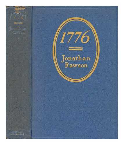 RAWSON, JONATHAN (B. 1871) - 1776; a Day-By-Day Story, by Jonathan Rawson