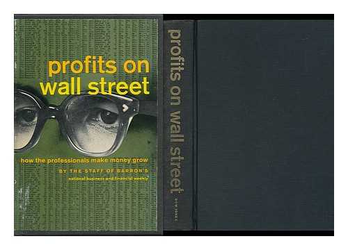 ARMOUR, LAWRENCE A. - Profits on Wall Street : How the Professionals Make Money Grow