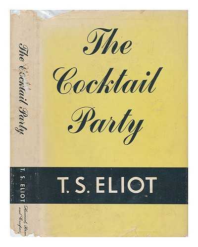Eliot, Thomas Stearns (1888-1965) - The Cocktail Party : a Comedy