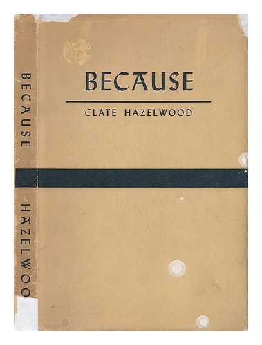 HAZELWOOD, CLATE - Because