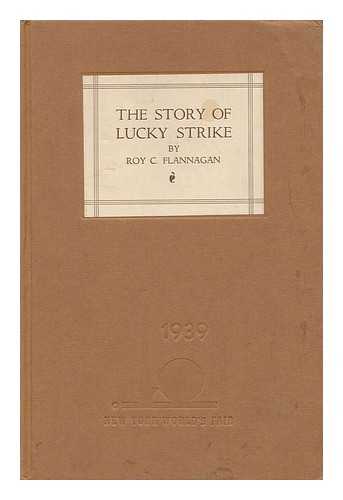 FLANNAGAN, ROY CATESBY (1897-1952) - The Story of Lucky Strike