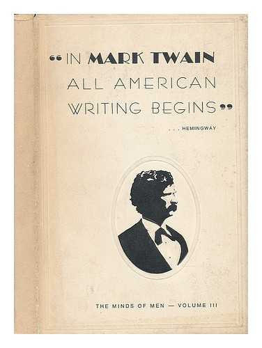 MEAD PAPERS - The Minds of Men - Volume III. 'In Mark Twain all American Writing Begins'...hemingway