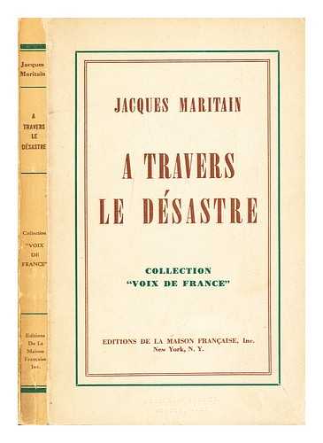 MARITAIN, JACQUES (1882-1973) - A Travers Le Desastre ...