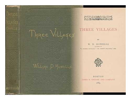HOWELLS, WILLIAM DEAN (1837-1920) - Three Villages