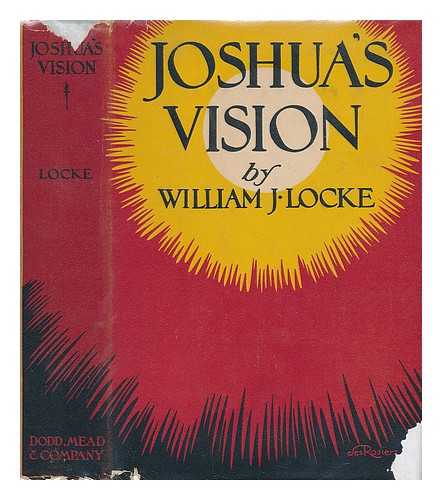 LOCKE, WILLIAM JOHN (1863-1930) - Joshua's Vision, by William J. Locke