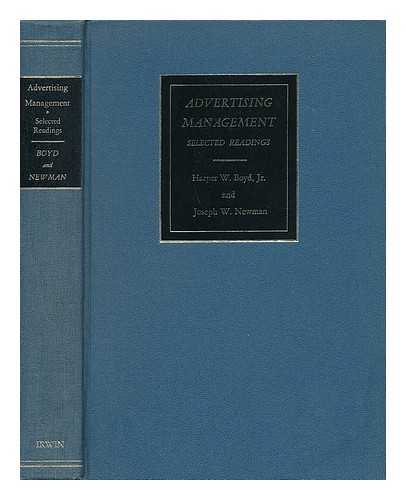 BOYD, HARPER W. AND NEWMAN, JOSEPH W. - Advertising Management : Selected Readings / Edited by Harper W. Boyd Jr. [And] Joseph W. Newman