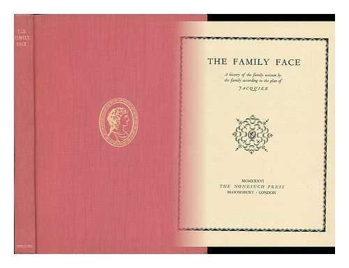 JACQUIER - The Family Face : a History of the Family / Written by the Family According to the Plan of Jacquier