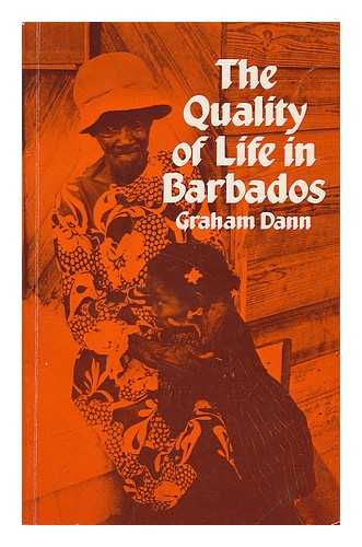 DANN, GRAHAM M. S. - The Quality of Life in Barbados / Graham Dann