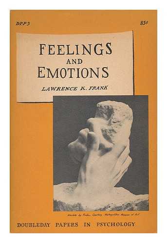 FRANK, LAWRENCE KELSO (1890-1968) - Feelings and Emotions