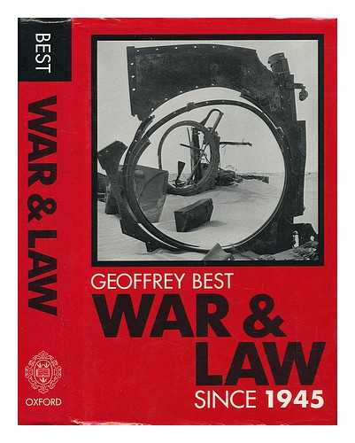 BEST, GEOFFREY (1928-) - War and Law Since 1945 / Geoffrey Best